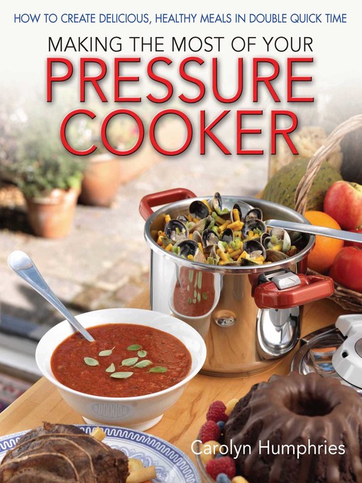 Title details for Making the Most of Your Pressure Cooker by Carolyn Humphries - Available